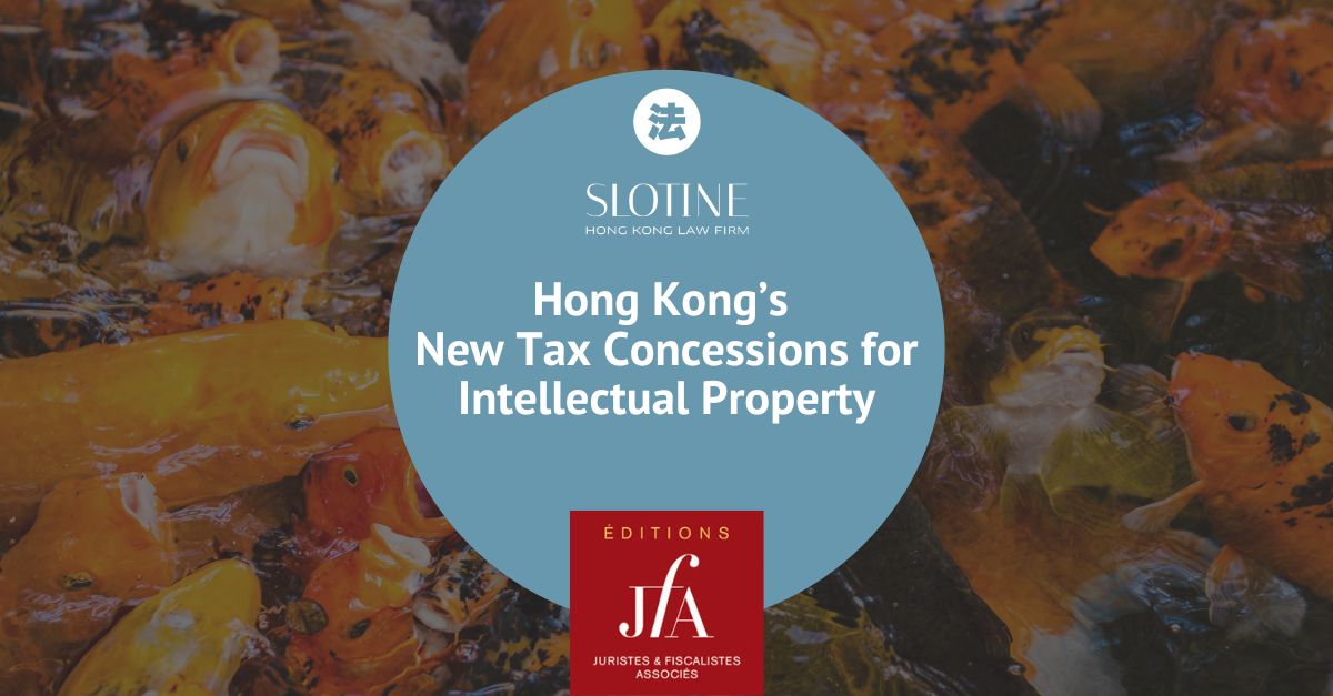 Hong Kong’s new tax concessions for intellectual property